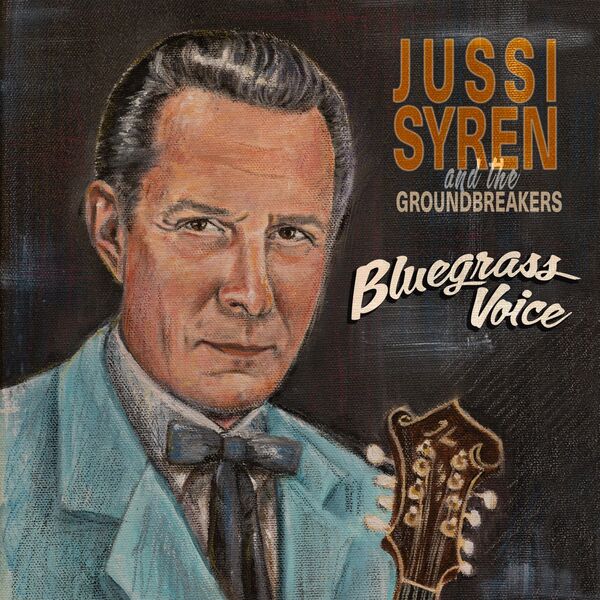 Jussi Syren and the Groundbreakers - Bluegrass Voice (2023) [FLAC 24bit/44,1kHz] Download