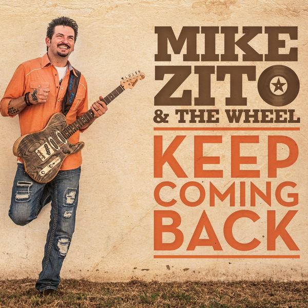 Mike Zito & The Wheel – Keep Coming Back (2015) [Official Digital Download 24bit/48kHz]