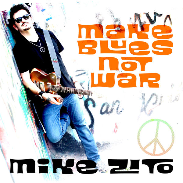 Mike Zito – Make Blues Not War (2016) [Official Digital Download 24bit/44,1kHz]