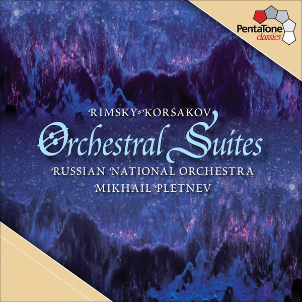 Mikhail Pletnev and Russian National Orchestra – Rimsky-Korsakov: Orchestral Suites (2010) [Official Digital Download 24bit/96kHz]
