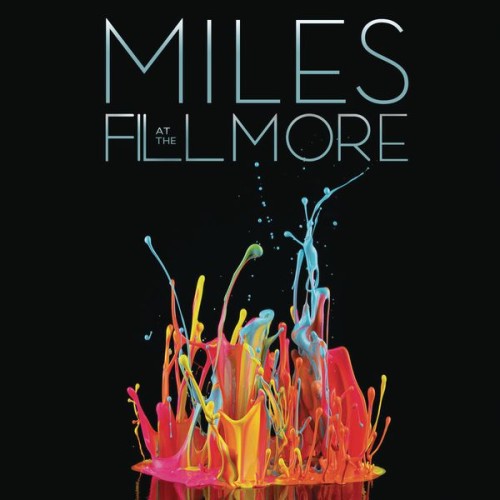 Miles Davis – Miles at The Fillmore: Miles Davis 1970: The Bootleg Series, Vol. 3 (1970/2015) [FLAC 24 bit, 96 kHz]