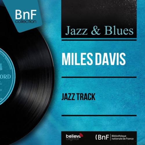 Miles Davis – Jazz Track (Mono version) (1960/2013) [FLAC 24 bit, 96 kHz]