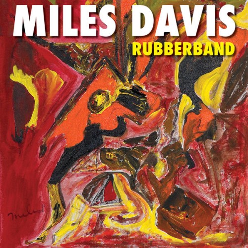 Miles Davis – Rubberband (Remastered) (2019) [FLAC 24 bit, 96 kHz]
