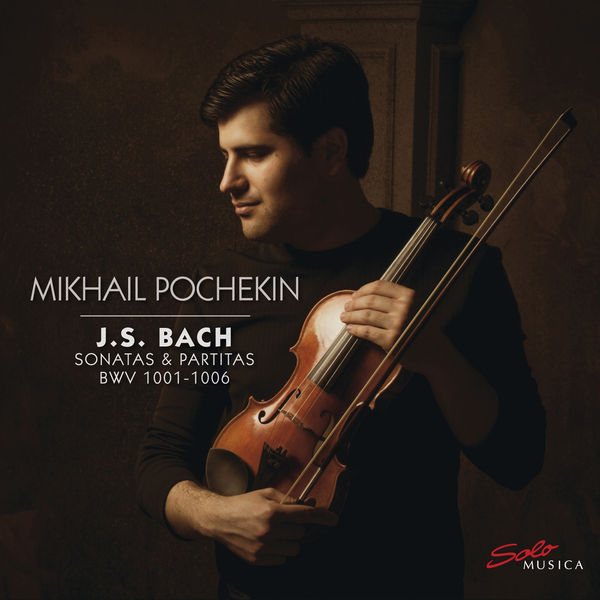 Mikhail Pochekin – J.S. Bach: Sonatas & Partitas BWVV 1001-1006 (2019) [Official Digital Download 24bit/96kHz]