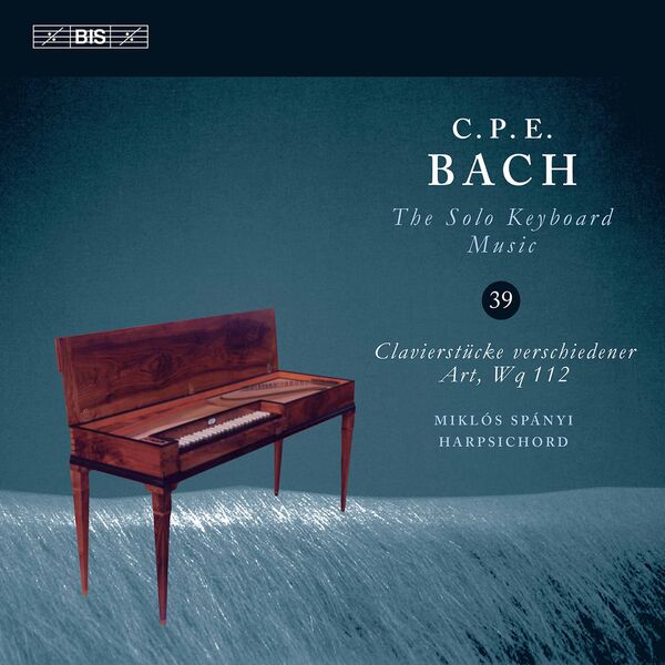Miklós Spányi – C.P.E. Bach: The Solo Keyboard Music, Vol. 39 (2020) [Official Digital Download 24bit/96kHz]