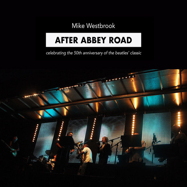 Mike Westbrook – After Abbey Road: Celebrating the 50th Anniversary of The Beatles’ Classic (2019) [Official Digital Download 24bit/44,1kHz]