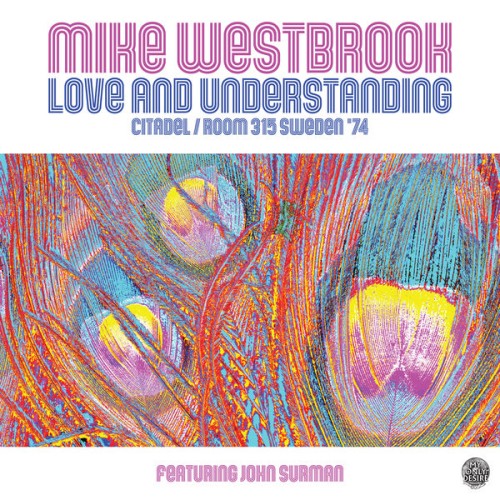 Mike Westbrook – Love and Understanding: Citadel/Room 315 Sweden ’74 (2020) [FLAC 24 bit, 96 kHz]