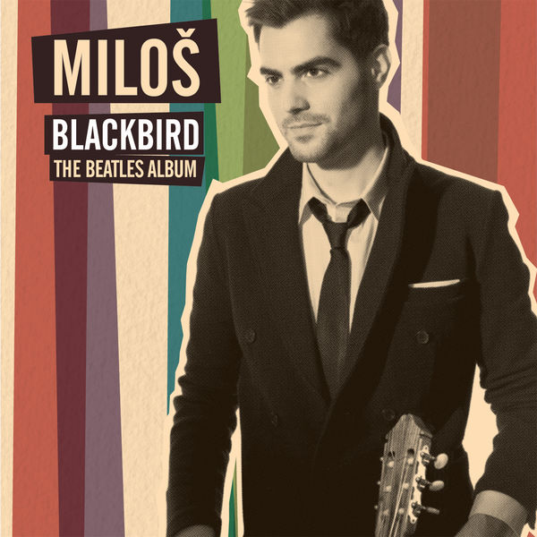 Milos Karadaglic – Blackbird: The Beatles Album (2016) [Official Digital Download 24bit/96kHz]