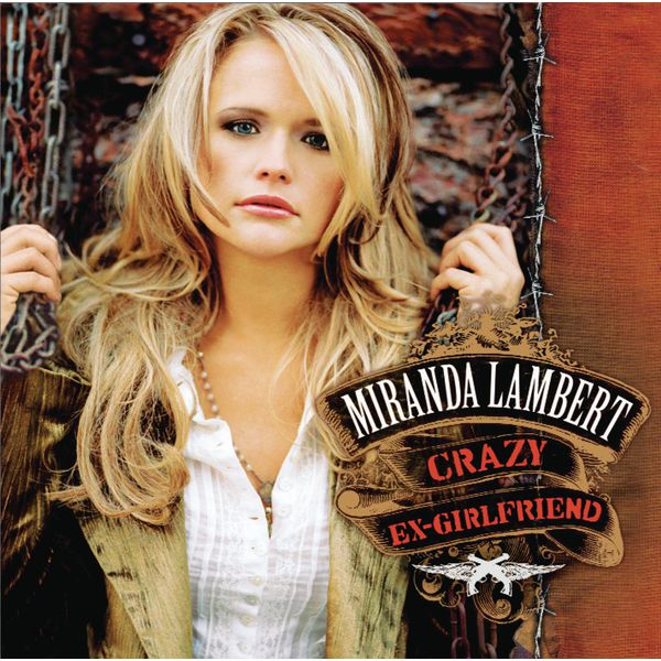 Miranda Lambert – Crazy Ex-Girlfriend (2007) [Official Digital Download 24bit/44,1kHz]