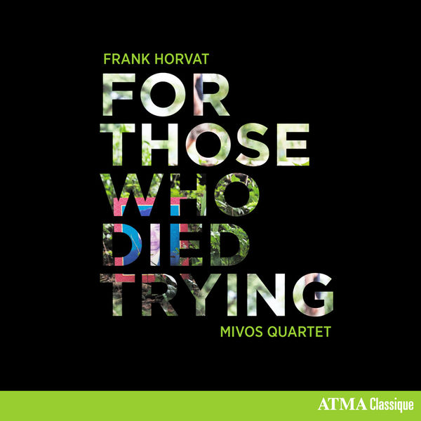 Mivos Quartet – Frank Horvat: For Those Who Died Trying (2018) [Official Digital Download 24bit/96kHz]