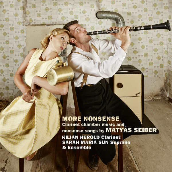 Kilian Herold, Sarah Maria Sun, Nicholas Rimmer – Mátyás Seiber: More Nonsense (2017) [Official Digital Download 24bit/48kHz]