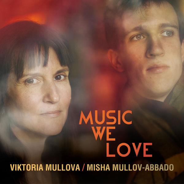 Misha Mullov-Abbado & Viktoria Mullova – Music We Love (2020) [Official Digital Download 24bit/96kHz]