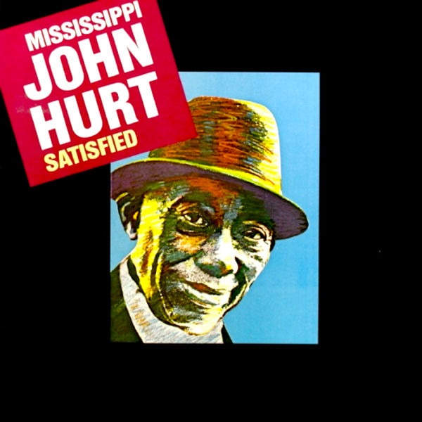 Mississippi John Hurt – Satisfied (1960/2018) [Official Digital Download 24bit/44,1kHz]