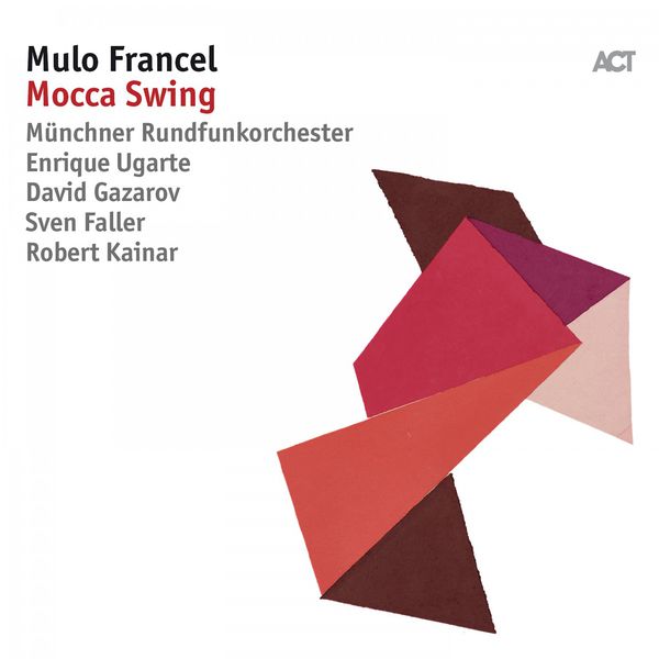 Mulo Francel – Mocca Swing (2017) [Official Digital Download 24bit/44,1kHz]