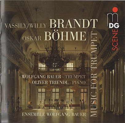 Wolfgang Bauer, Oliver Triendl, Ensemble Wolfgang Bauer – Vassily/Willy Brandt & Oskar Böhme: Music for Trumpet (2009) MCH SACD ISO + DSF DSD64 + Hi-Res FLAC
