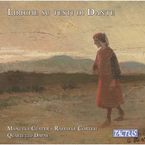 Manuela Custer – Castelnuovo Tedesco, Rossini, Puccini & Others: Liriche sui testi di Dante (2023) [FLAC 24bit/88,2kHz]