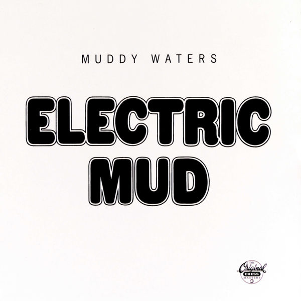 Muddy Waters – Electric Mud (1968/2021) [Official Digital Download 24bit/96kHz]
