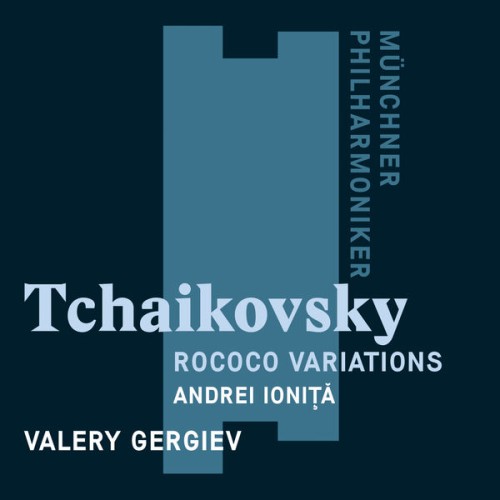 Münchner Philharmoniker – Tchaikovsky: Rococo Variations (2018) [FLAC 24 bit, 96 kHz]