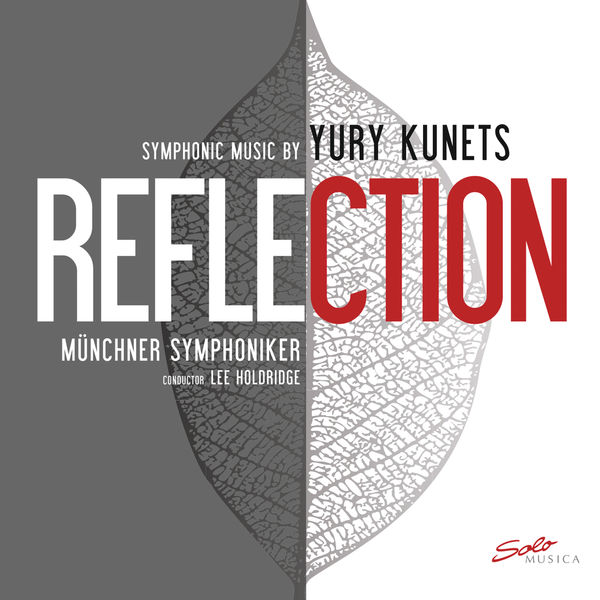 Yury Kunets, Münchner Symphoniker, LEE HOLDRIDGE – Reflection: Symphonic Music by Yury Kunets (2019) [Official Digital Download 24bit/96kHz]