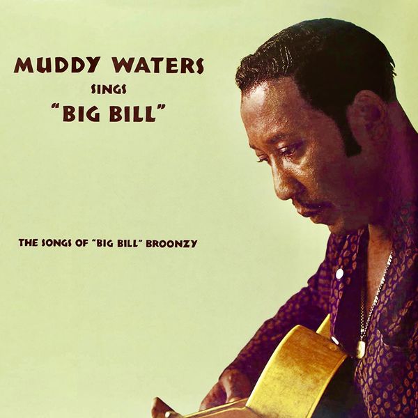 Muddy Waters – Muddy Waters Sings Big Bill Broonzy (1960/2021) [Official Digital Download 24bit/96kHz]
