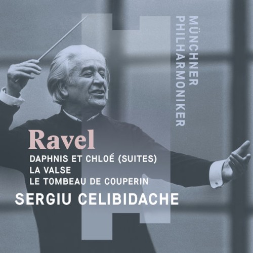 Münchner Philharmoniker – Celibidache Conducts Ravel (2018) [FLAC 24 bit, 96 kHz]