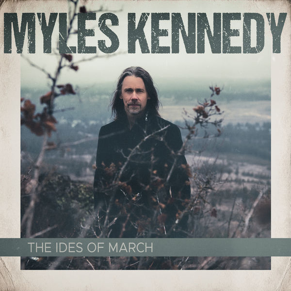 Myles Kennedy – The Ides of March (2021) [Official Digital Download 24bit/44,1kHz]