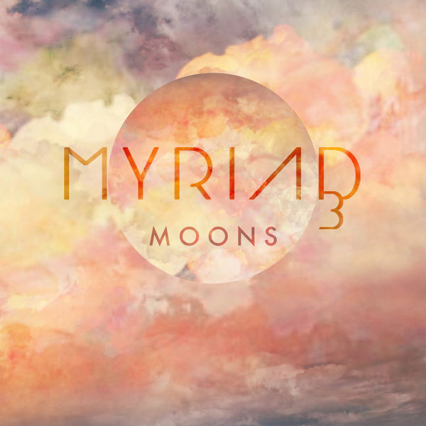 Myriad3 – Moons (2016) [Official Digital Download 24bit/192kHz]