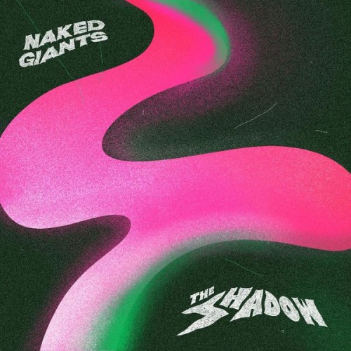 Naked Giants – The Shadow (2020) [FLAC 24 bit, 48 kHz]