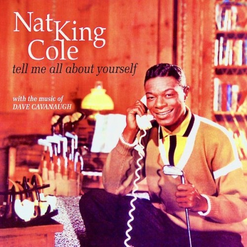 Nat King Cole – Tell Me All About Yourself (1960/2020) [FLAC 24 bit, 96 kHz]