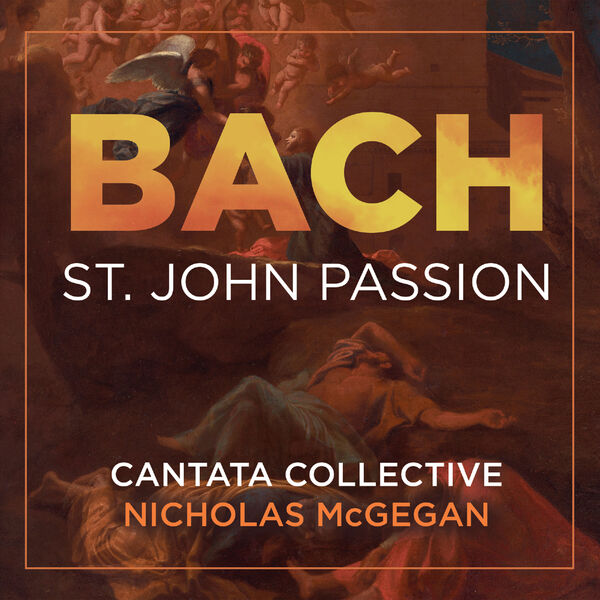 Cantata Collective – Bach: St. John Passion, BWV 245 (2023) [Official Digital Download 24bit/192kHz]