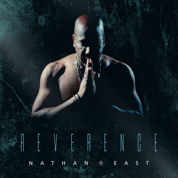 Nathan East – Reverence (2017) [Official Digital Download 24bit/96kHz]