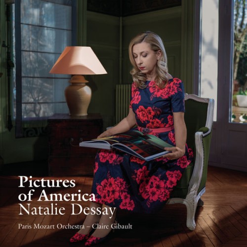 Natalie Dessay, Paris Mozart Orchestra, Claire Gibault – Pictures Of America (2016) [FLAC 24 bit, 96 kHz]