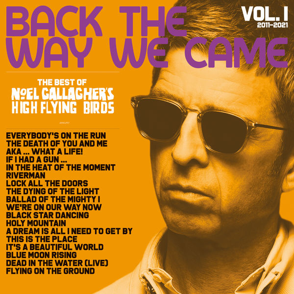 Noel Gallagher’s High Flying Birds – Back The Way We Came: Vol. 1 (2011 – 2021) (2021) [Official Digital Download 24bit/96kHz]