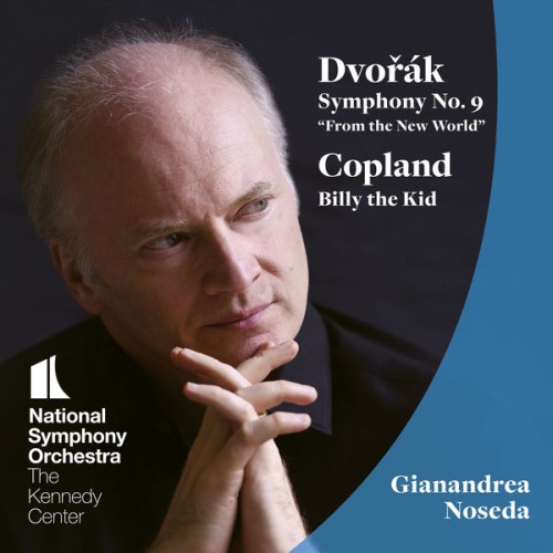 National Symphony Orchestra, Gianandrea Noseda – Dvořák: Symphony No. 9 – Copland: Billy the Kid (2020) [FLAC 24 bit, 96 kHz]