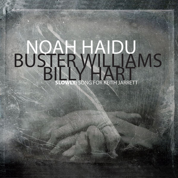 Noah Haidu – Slowly: Song For Keith Jarrett (2021) [Official Digital Download 24bit/96kHz]