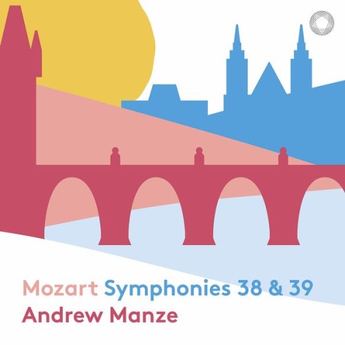 NDR Radiophilharmonie, Andrew Manze – Mozart: Symphonies Nos. 38 & 39 (2021) [FLAC 24 bit, 48 kHz]