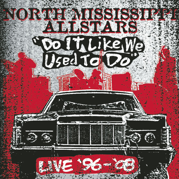 North Mississippi Allstars – Do It Like We Used to Do (Live) (2017) [Official Digital Download 24bit/44,1kHz]