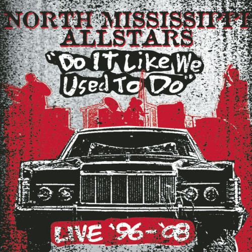 North Mississippi Allstars – Do It Like We Used to Do (Live) (2017) [FLAC 24 bit, 44,1 kHz]