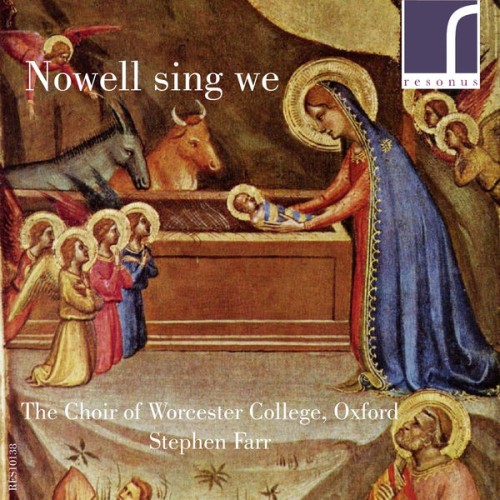 Choir of Worcester College Oxford, Stephen Farr – Nowell Sing We: Contemporary Carols, Vol. 2 (2014) [FLAC 24 bit, 96 kHz]
