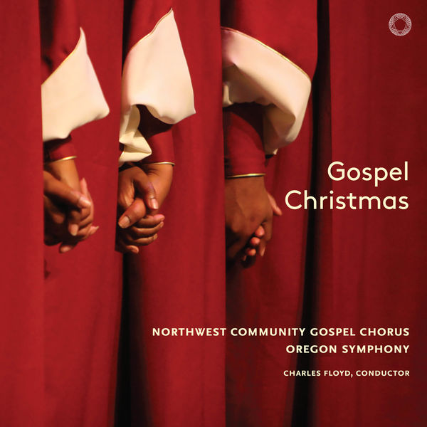 Northwest Community Gospel Chorus, Oregon Symphony & Charles Floyd – Gospel Christmas (Live) (2018) [Official Digital Download 24bit/96kHz]
