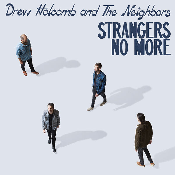 Drew Holcomb & The Neighbors - Strangers No More (2023) [FLAC 24bit/48kHz] Download