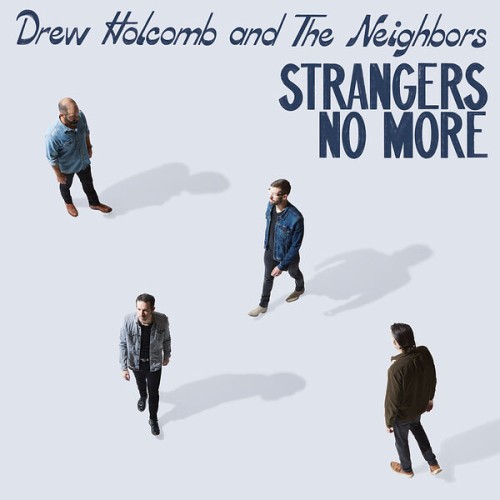 Drew Holcomb & The Neighbors – Strangers No More (2023) [FLAC 24 bit, 48 kHz]