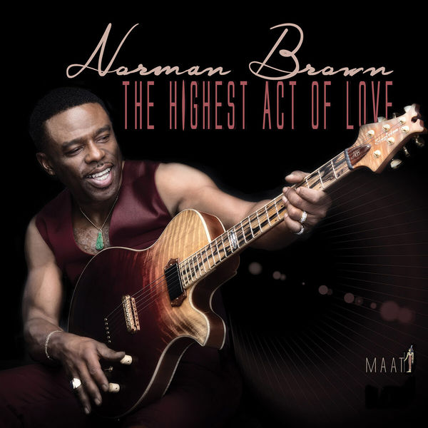 Norman Brown – The Highest Act Of Love (2019) [Official Digital Download 24bit/44,1kHz]