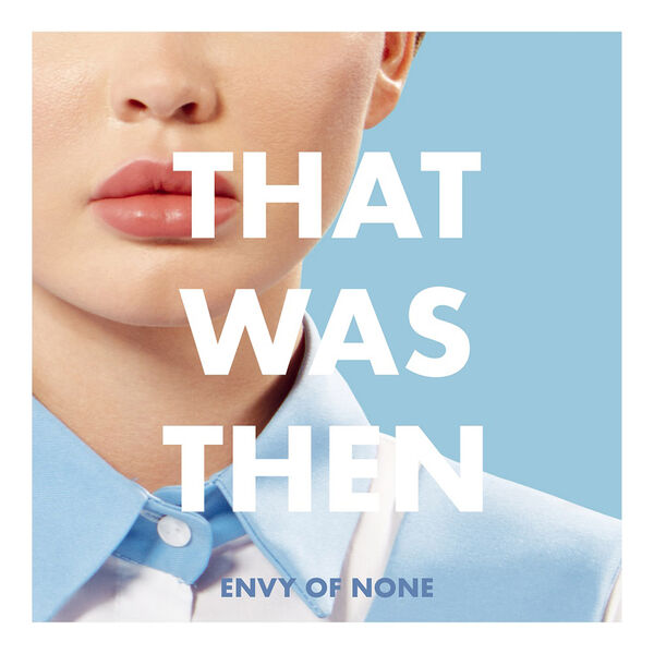 Envy Of None - That Was Then, This Is Now (2023) [FLAC 24bit/96kHz] Download