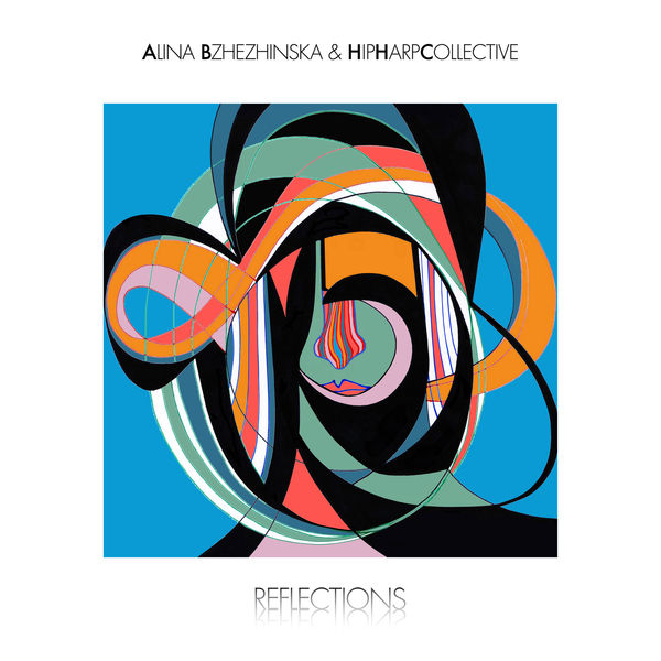 Alina Bzhezhinska, HipHarpCollective – Reflections (2022) [FLAC 24bit/44,1kHz]