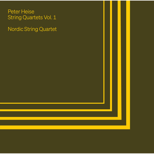 Nordic String Quartet - Peter Heise: String Quartets Vol. 1 (2023) [FLAC 24bit/192kHz]