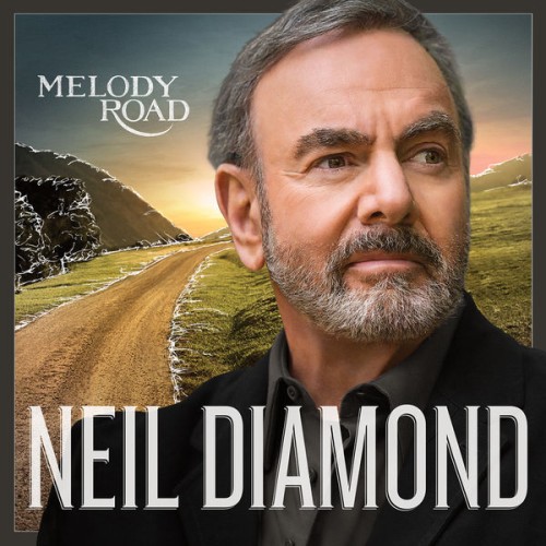 Neil Diamond – Melody Road (2014) [FLAC 24 bit, 96 kHz]