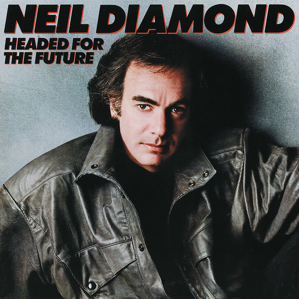 Neil Diamond – Headed For The Future (1986/2016) [Official Digital Download 24bit/192kHz]