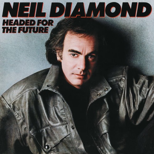 Neil Diamond – Headed for the Future (1986/2016) [FLAC 24 bit, 192 kHz]