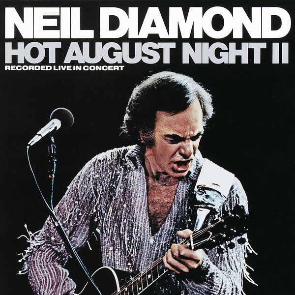 Neil Diamond – Hot August Night II (1987/2016) [Official Digital Download 24bit/192kHz]